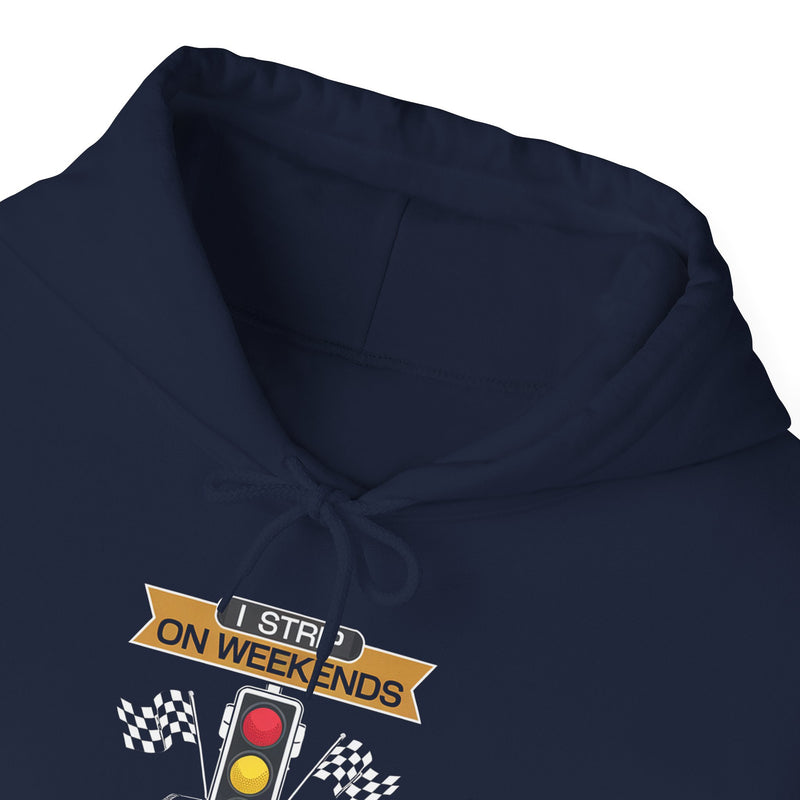 I Strip on Weekends Racing Hoodie