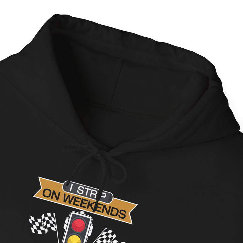 I Strip on Weekends Racing Hoodie