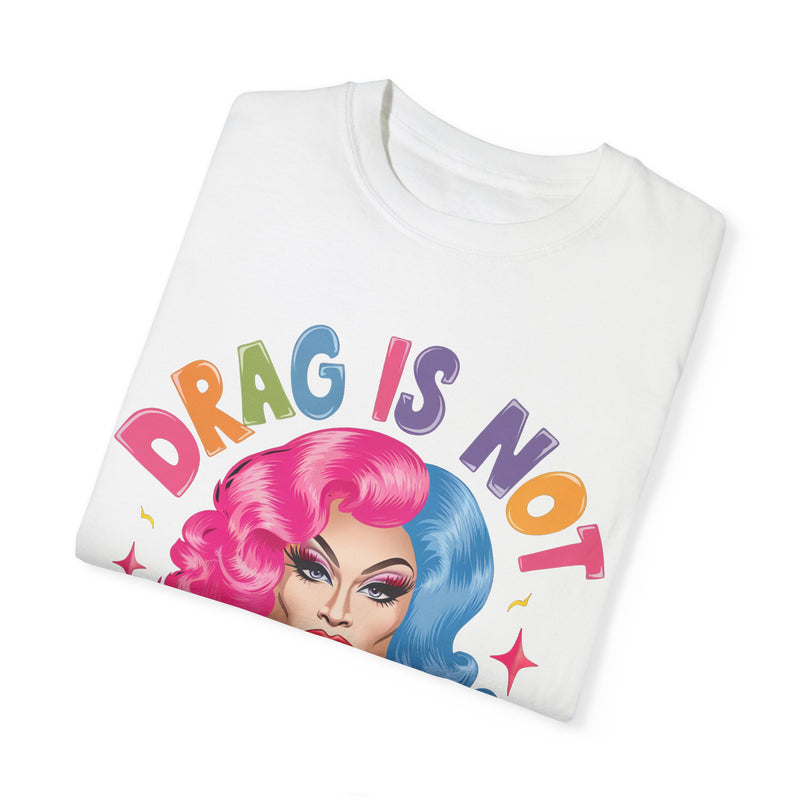 Drag Is Not a Crime T-shirt