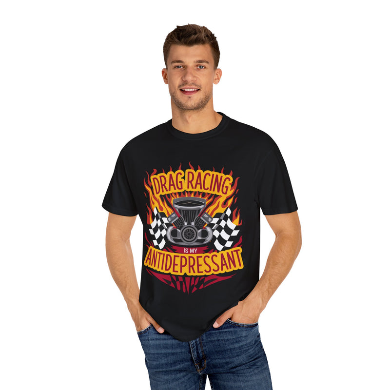 Drag Racing is My Antidepressant  T-shirt