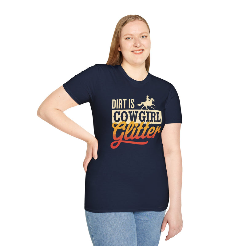 Dirt is Cowgirl Glitter T-Shirt