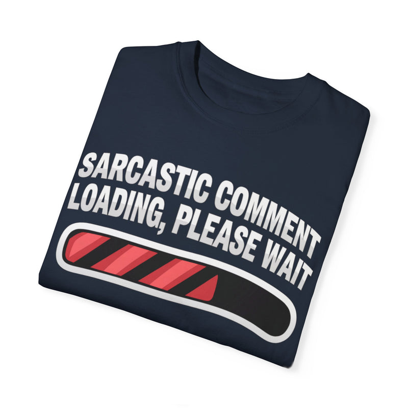 Sarcastic Comment Loading T-shirt