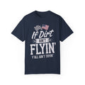 If Dirt Ain’t Flyin’, Y’all Ain’t Tryin T-shirt