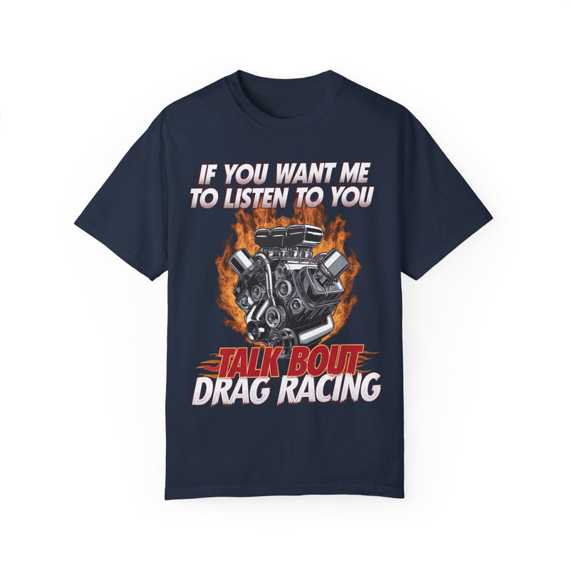 Talk About Drag Racing Shirt