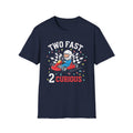 Two Fast 2 Curious T-Shirt