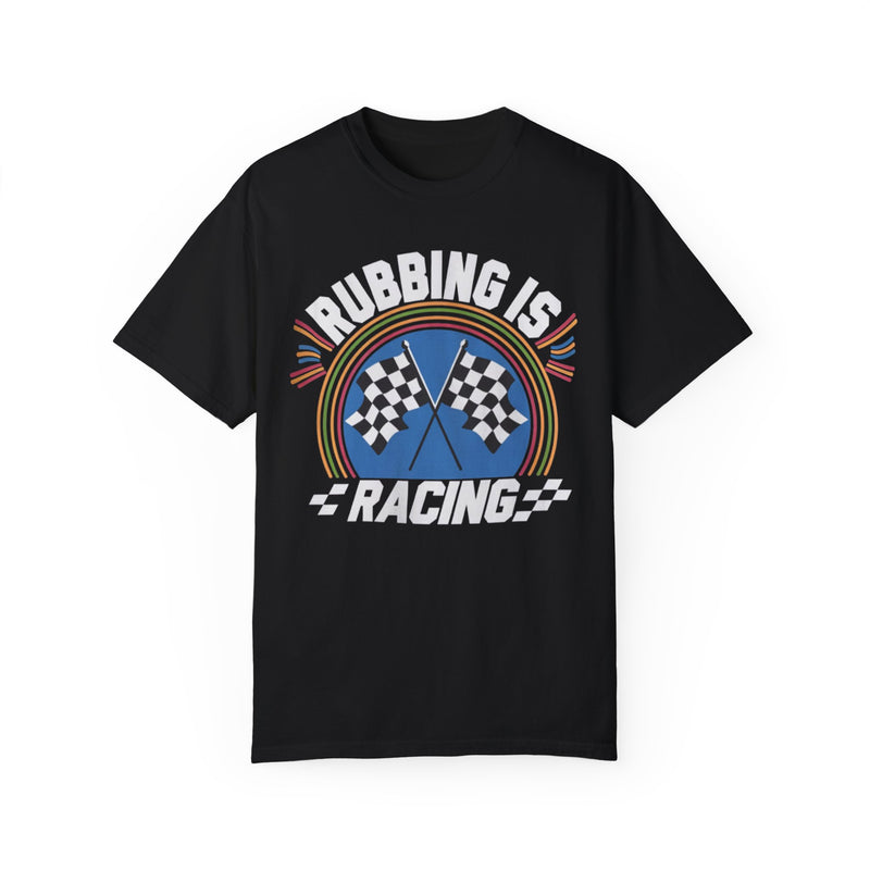 Rubbing Is Racing Shirt