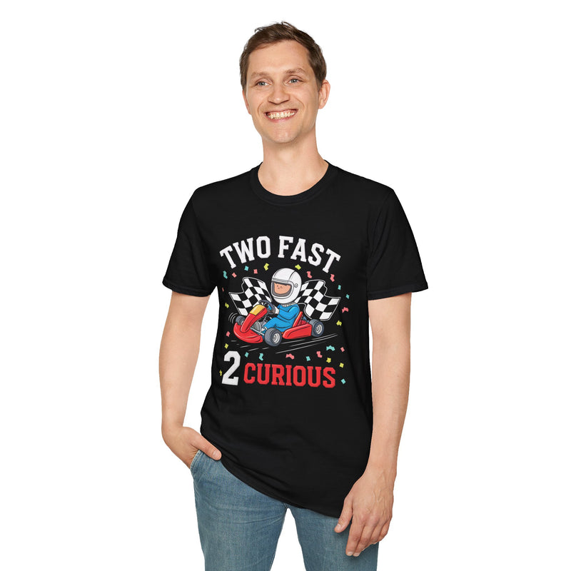 Two Fast 2 Curious T-Shirt