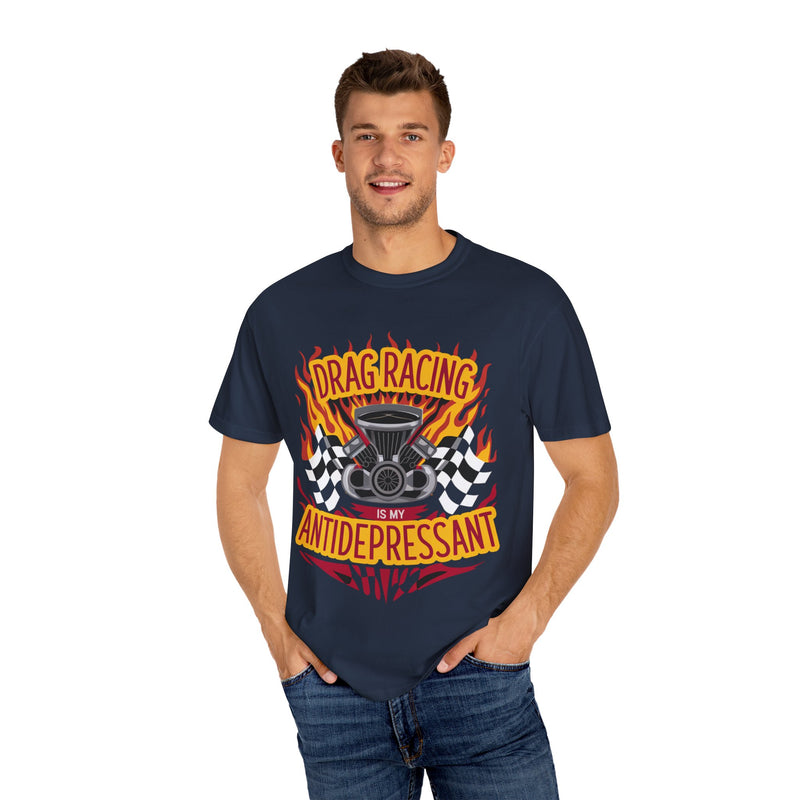 Drag Racing is My Antidepressant  T-shirt