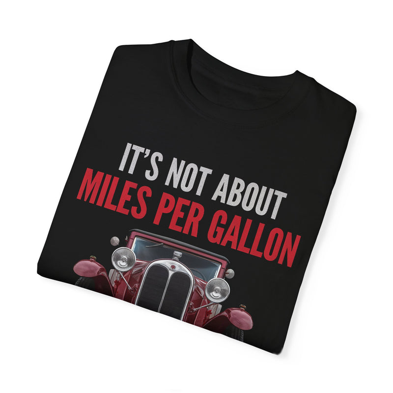 It’s not about miles per gallon racing shirt