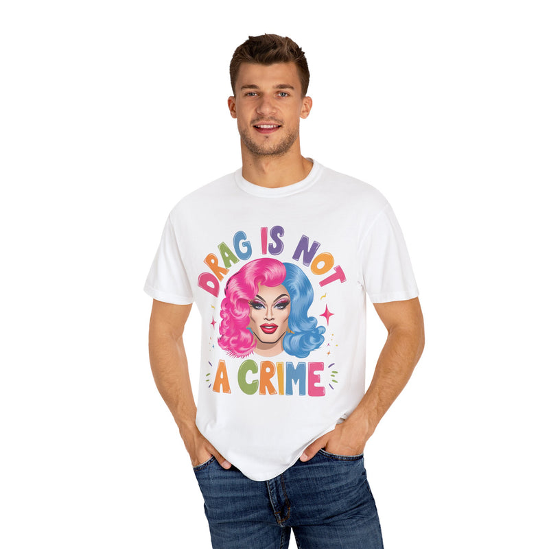 Drag Is Not a Crime T-shirt