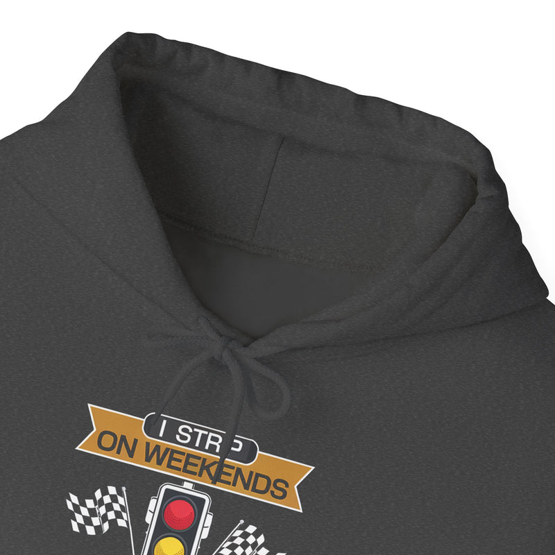 I Strip on Weekends Racing Hoodie