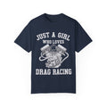 Just a Girl Who Loves Drag Racing T-shirt