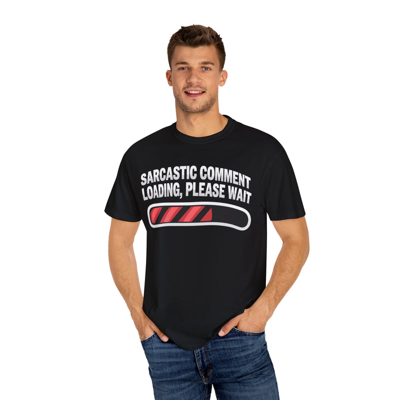 Sarcastic Comment Loading T-shirt