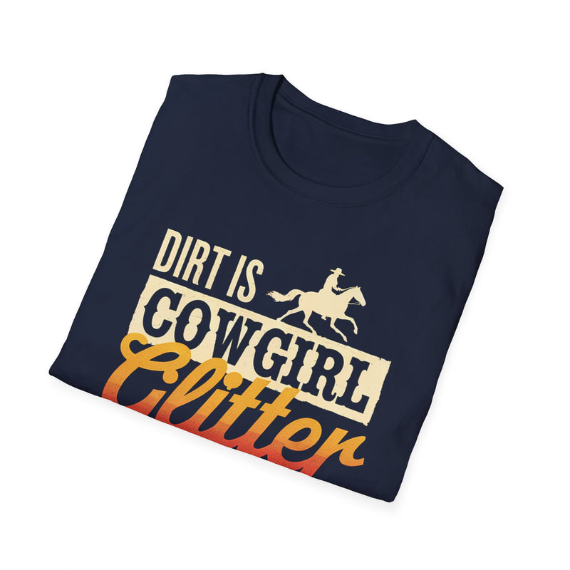 Dirt is Cowgirl Glitter T-Shirt