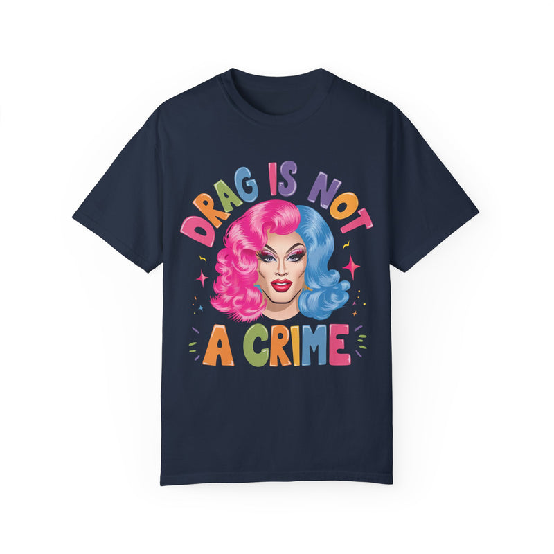 Drag Is Not a Crime T-shirt