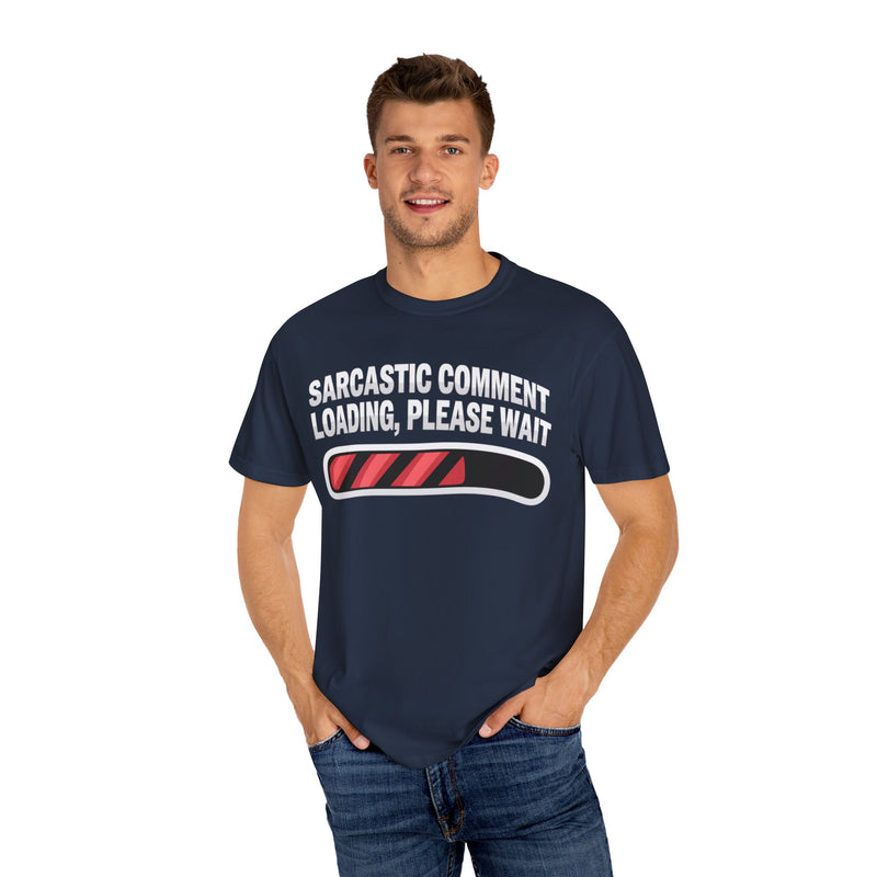 Sarcastic Comment Loading T-shirt