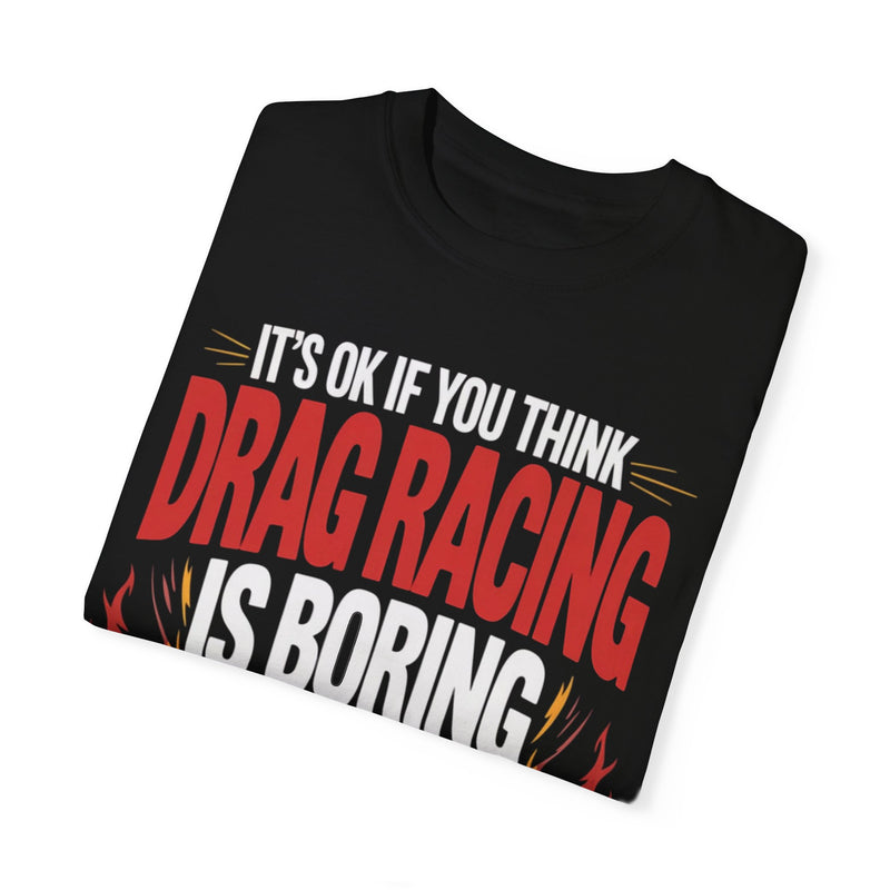 Drag Racing Is Boring, Racing Shirt