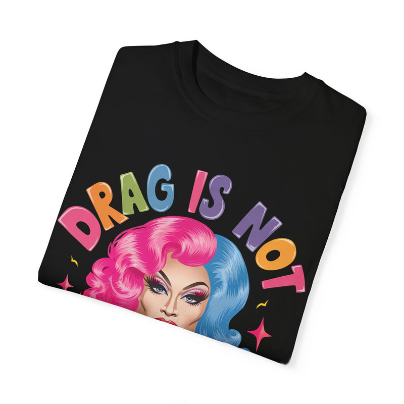 Drag Is Not a Crime T-shirt