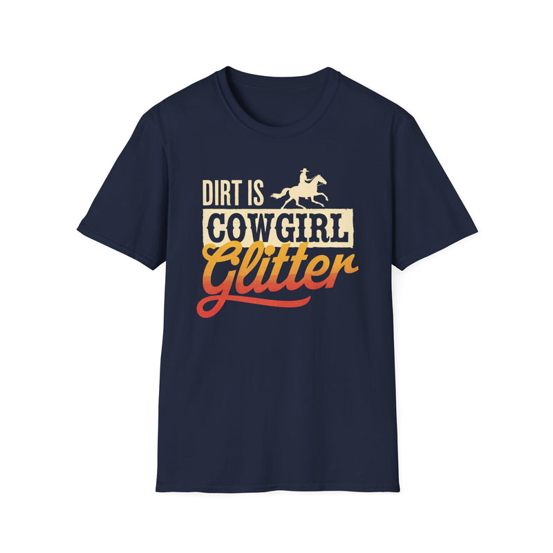 Dirt is Cowgirl Glitter T-Shirt